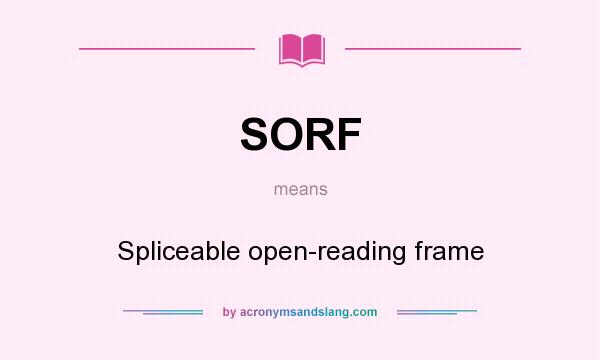 What does SORF mean? It stands for Spliceable open-reading frame