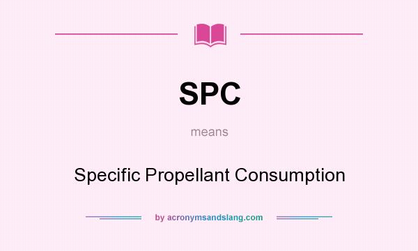 What does SPC mean? It stands for Specific Propellant Consumption