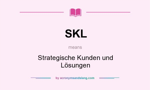 What does SKL mean? It stands for Strategische Kunden und Lösungen