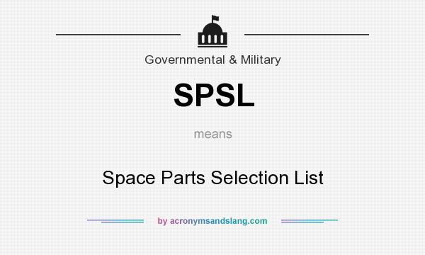 What does SPSL mean? It stands for Space Parts Selection List