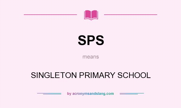 What does SPS mean? It stands for SINGLETON PRIMARY SCHOOL
