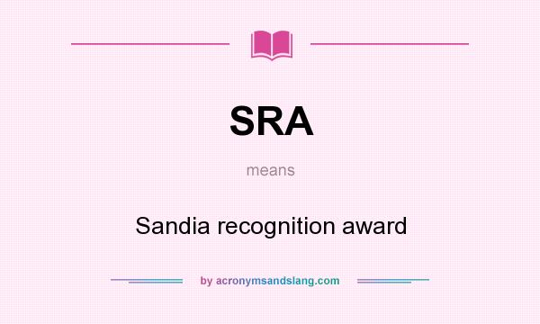 What does SRA mean? It stands for Sandia recognition award