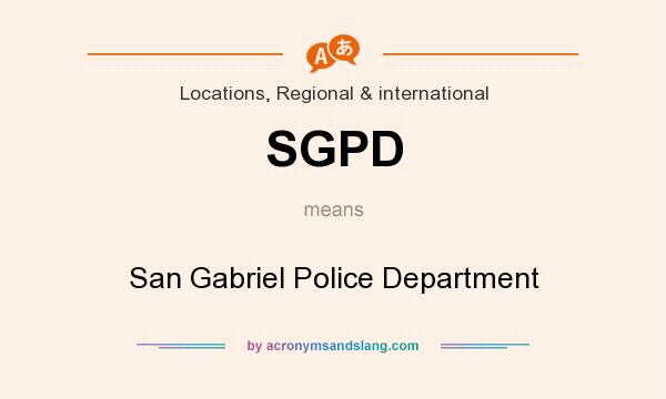 What does SGPD mean? It stands for San Gabriel Police Department