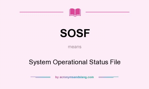 What does SOSF mean? It stands for System Operational Status File