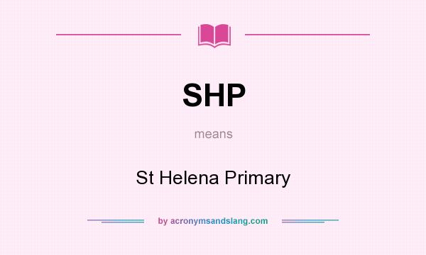What does SHP mean? It stands for St Helena Primary