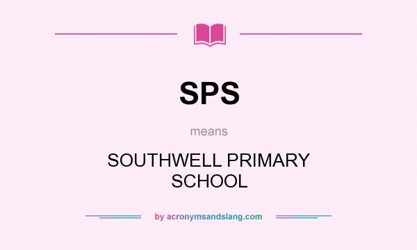 What does SPS mean? It stands for SOUTHWELL PRIMARY SCHOOL