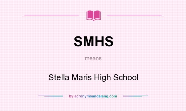 What does SMHS mean? It stands for Stella Maris High School