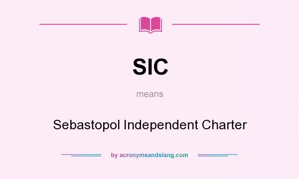 What does SIC mean? It stands for Sebastopol Independent Charter