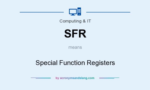 What does SFR mean? It stands for Special Function Registers