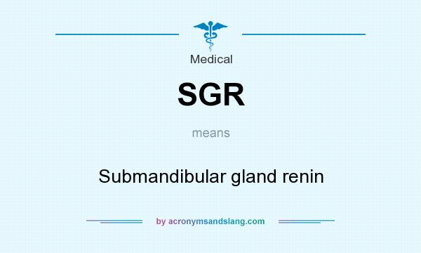 What does SGR mean? It stands for Submandibular gland renin