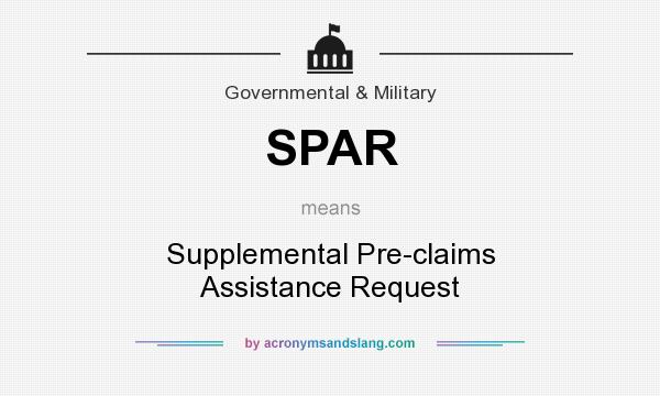 What does SPAR mean? It stands for Supplemental Pre-claims Assistance Request