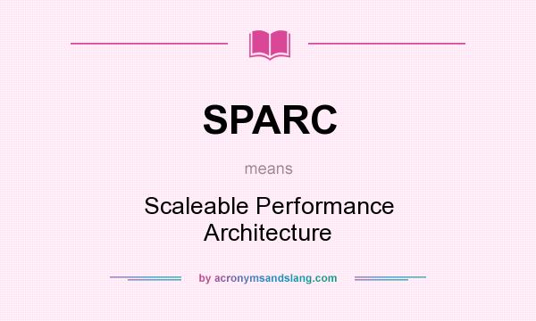 What does SPARC mean? It stands for Scaleable Performance Architecture