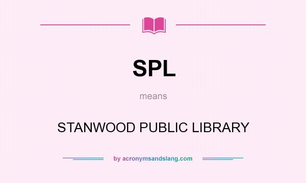 What does SPL mean? It stands for STANWOOD PUBLIC LIBRARY