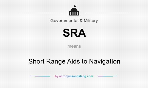 What does SRA mean? It stands for Short Range Aids to Navigation