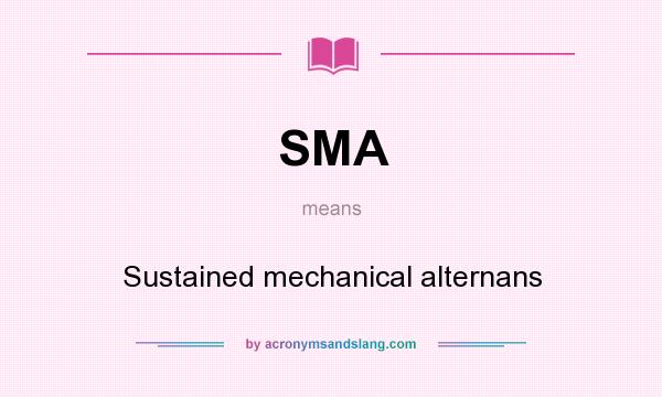 What does SMA mean? It stands for Sustained mechanical alternans