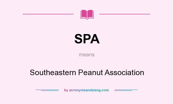 What does SPA mean? It stands for Southeastern Peanut Association