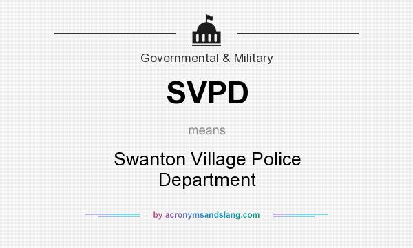 What does SVPD mean? It stands for Swanton Village Police Department