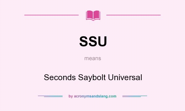 What does SSU mean? It stands for Seconds Saybolt Universal