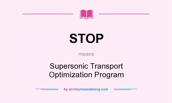 What does STOP mean? It stands for Supersonic Transport Optimization Program