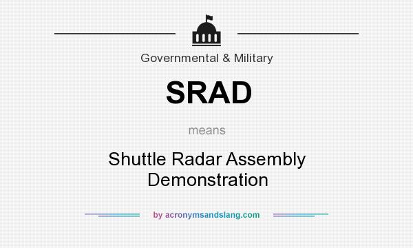 What does SRAD mean? It stands for Shuttle Radar Assembly Demonstration