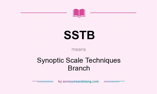 What does SSTB mean? It stands for Synoptic Scale Techniques Branch