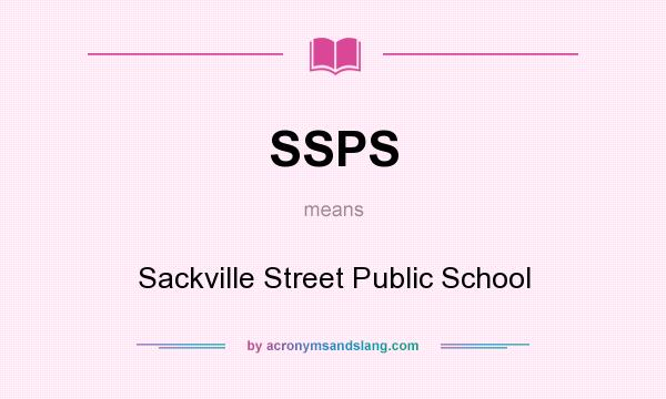 What does SSPS mean? It stands for Sackville Street Public School