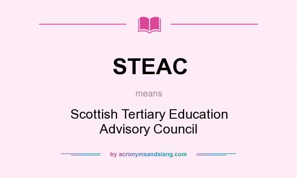 What does STEAC mean? It stands for Scottish Tertiary Education Advisory Council