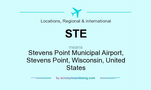 What does STE mean? It stands for Stevens Point Municipal Airport, Stevens Point, Wisconsin, United States