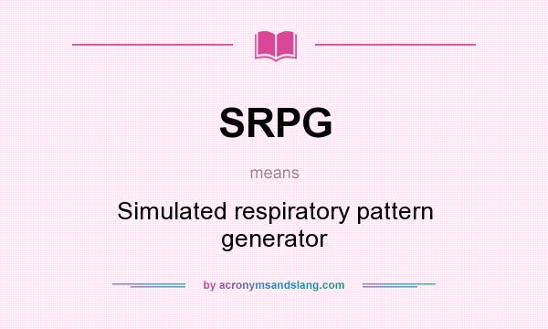 What does SRPG mean? It stands for Simulated respiratory pattern generator