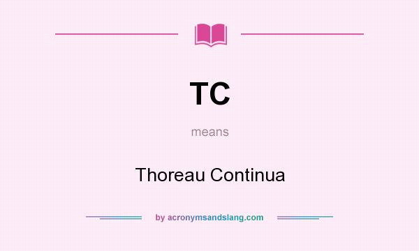 What does TC mean? It stands for Thoreau Continua