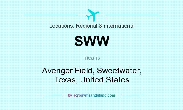What does SWW mean? It stands for Avenger Field, Sweetwater, Texas, United States