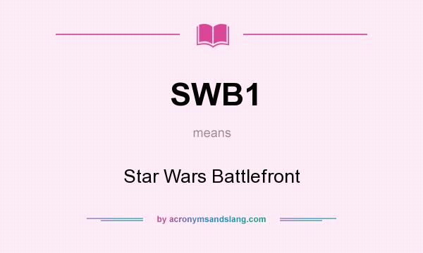What does SWB1 mean? It stands for Star Wars Battlefront