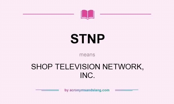 What does STNP mean? It stands for SHOP TELEVISION NETWORK, INC.