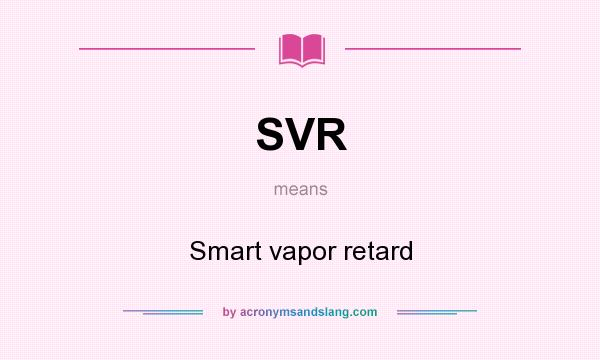 What does SVR mean? It stands for Smart vapor retard