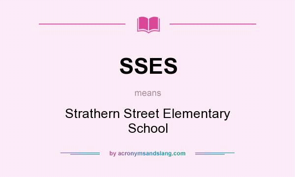 What does SSES mean? It stands for Strathern Street Elementary School