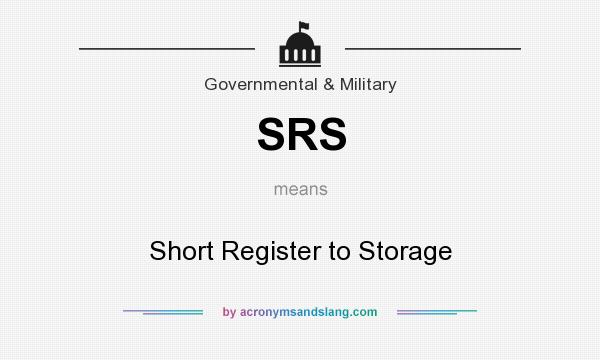 What does SRS mean? It stands for Short Register to Storage