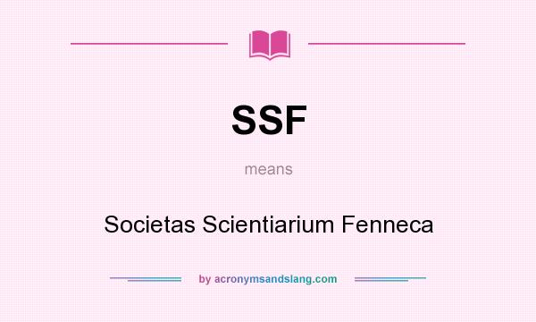 What does SSF mean? It stands for Societas Scientiarium Fenneca
