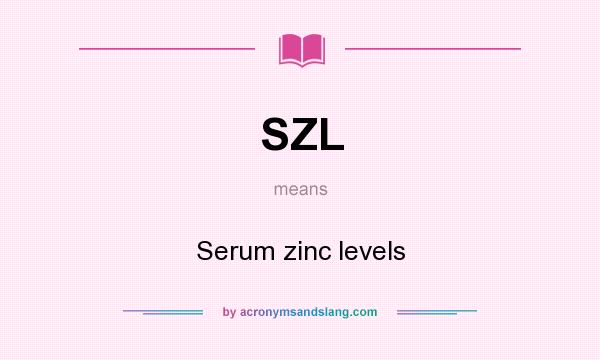 What does SZL mean? It stands for Serum zinc levels