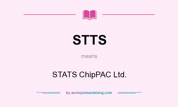 What does STTS mean? It stands for STATS ChipPAC Ltd.