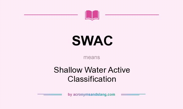 What does SWAC mean? It stands for Shallow Water Active Classification