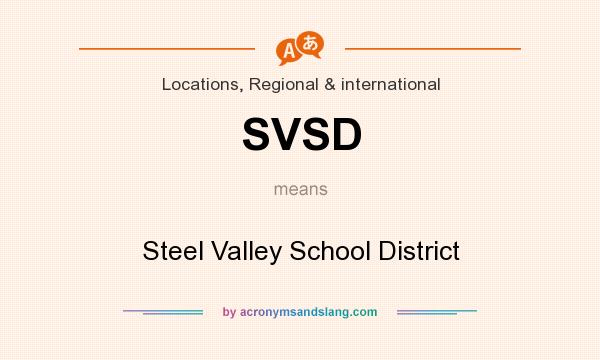 What does SVSD mean? It stands for Steel Valley School District