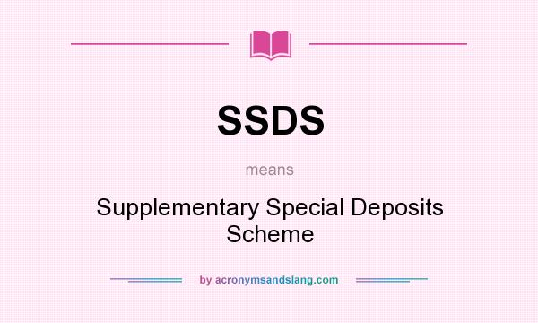 What does SSDS mean? It stands for Supplementary Special Deposits Scheme