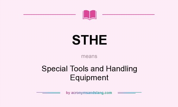 What does STHE mean? It stands for Special Tools and Handling Equipment