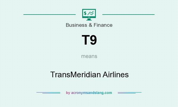 What does T9 mean? It stands for TransMeridian Airlines