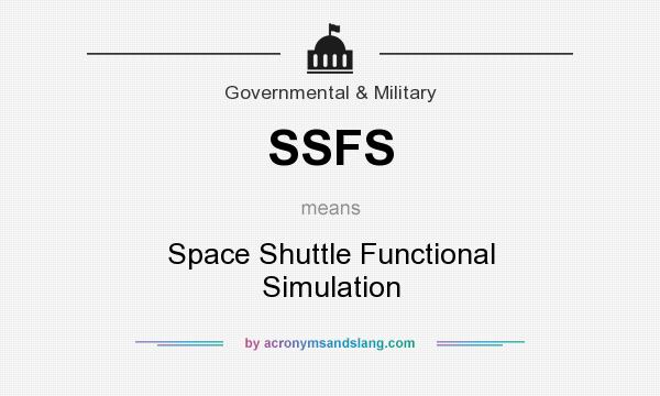 What does SSFS mean? It stands for Space Shuttle Functional Simulation