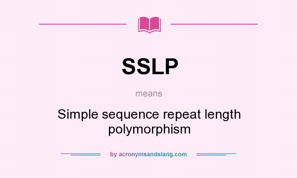 What does SSLP mean? It stands for Simple sequence repeat length polymorphism