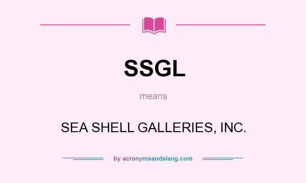What does SSGL mean? It stands for SEA SHELL GALLERIES, INC.