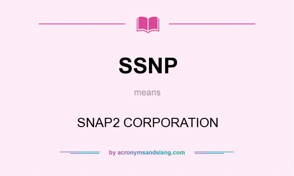 What does SSNP mean? It stands for SNAP2 CORPORATION