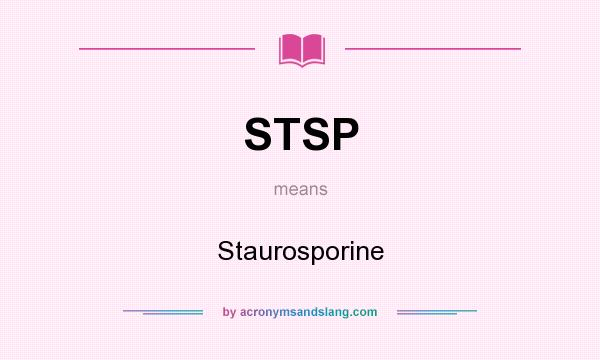What does STSP mean? It stands for Staurosporine