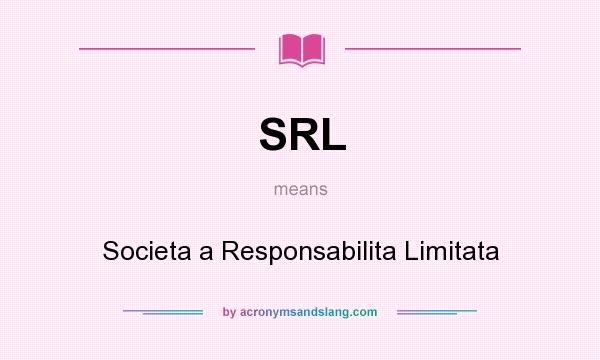 What does SRL mean? It stands for Societa a Responsabilita Limitata
